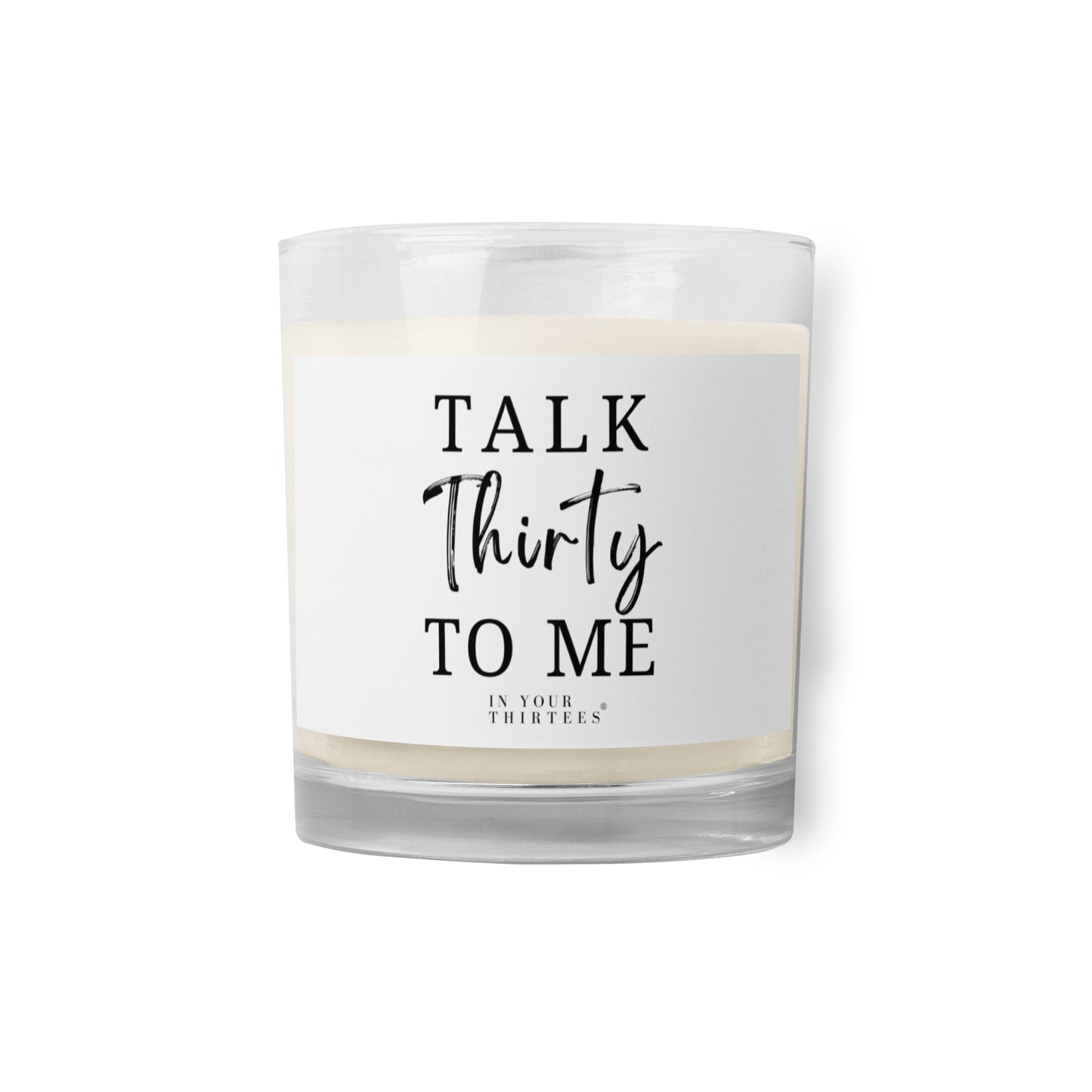 Talk Thirty To Me Glass jar soy wax candle